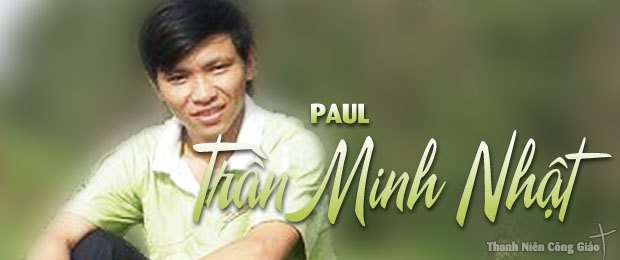 Tran Minh Nhat. Souce: thanhnienconggiao.wordpress.com
